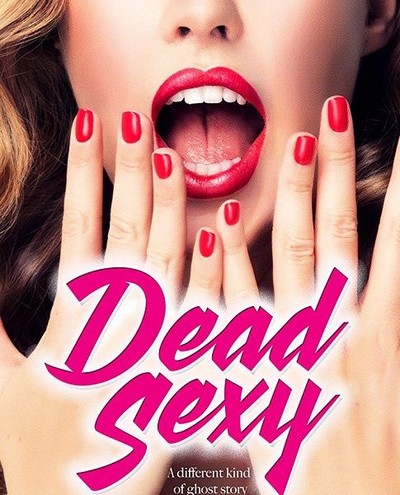фильм მომაკვდინებლად სექსუალური / Dead Sexy / Momakvdineblad Seqsualuri 