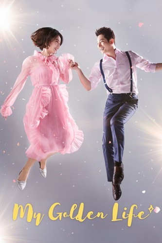 ჩემი ოქროს ცხოვრება / My Golden Life / Hwanggeumbit nae insaeng 